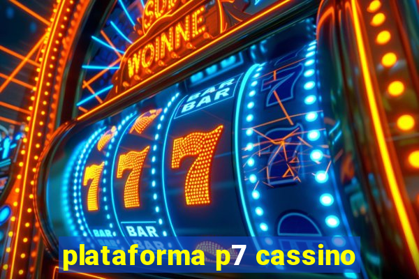 plataforma p7 cassino